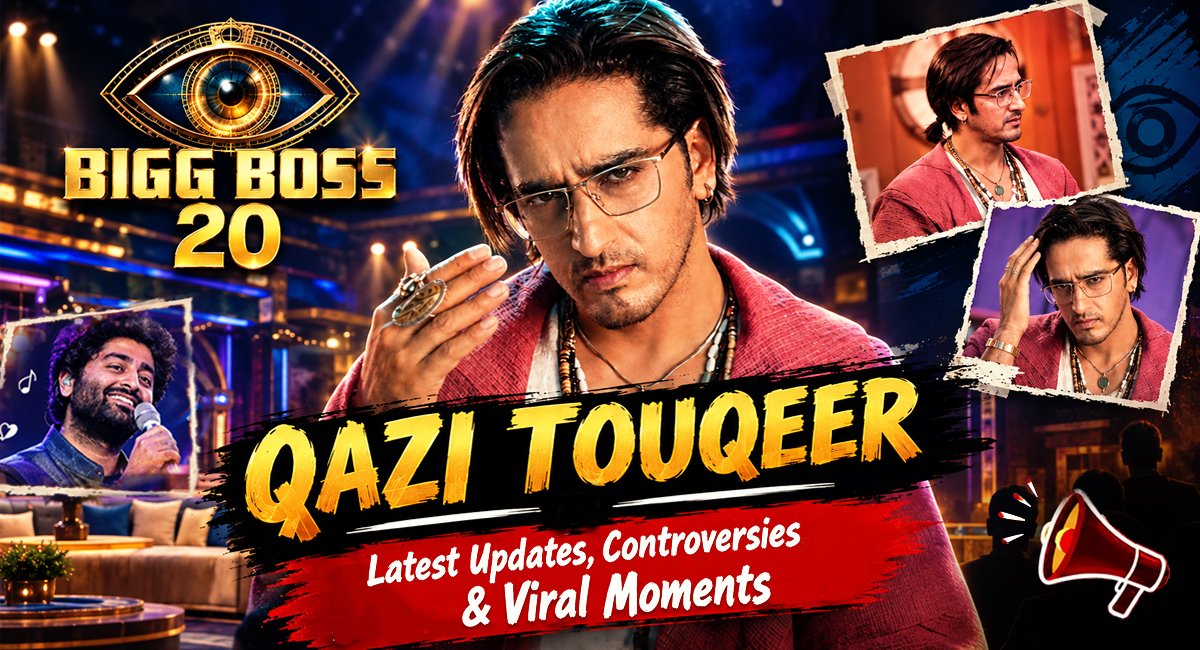Qazi Touqeer in Bigg Boss 20: Latest Updates, Controversies, Arijit Singh Connection & Viral Moments