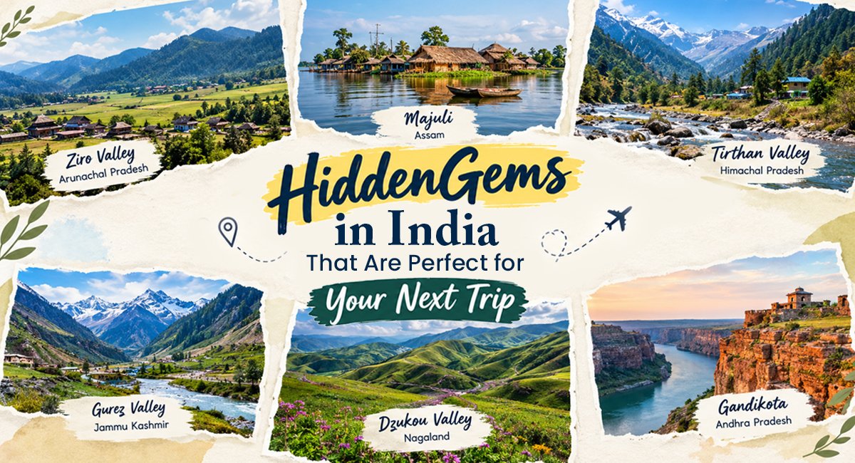 Hidden Gems in India That Are Perfect for Your Next Trip
