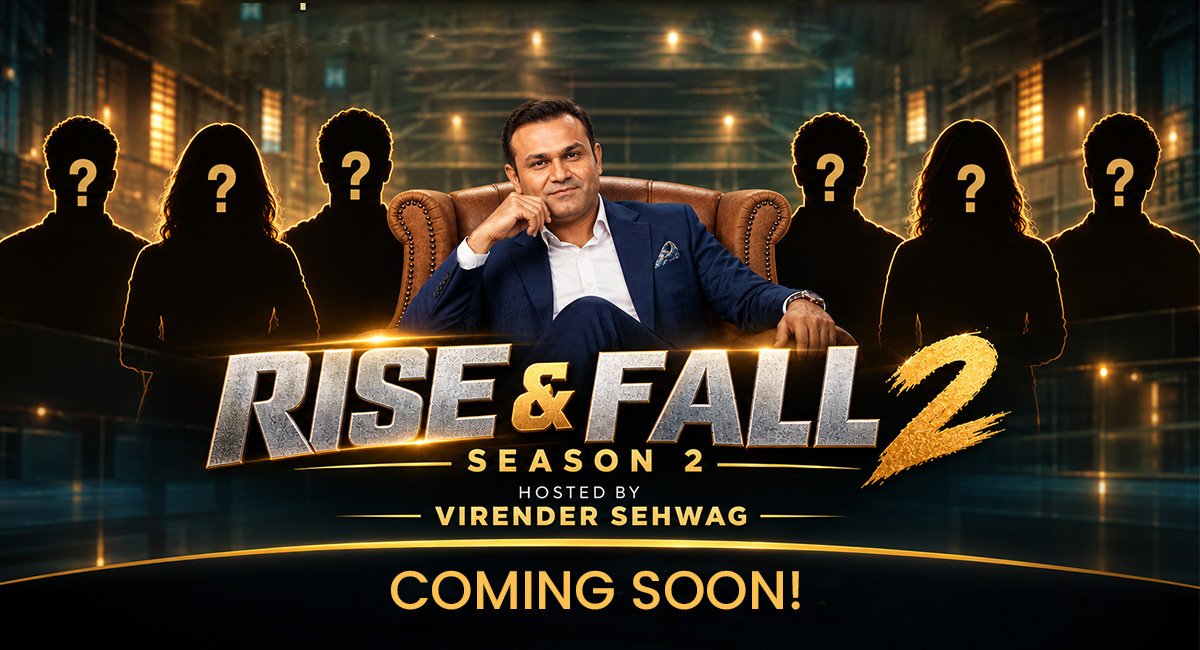 Rise & Fall Season 2: Virender Sehwag to Host, Contestants, Format & Latest Updates