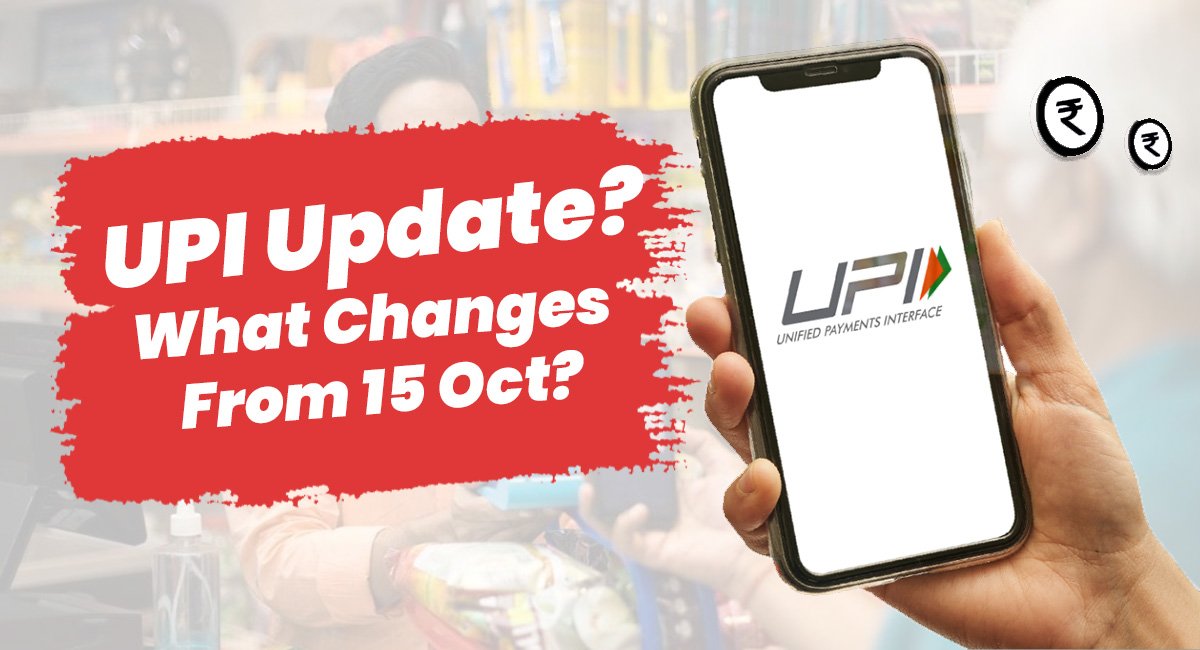 New UPI Update: What Changes From October 15?
