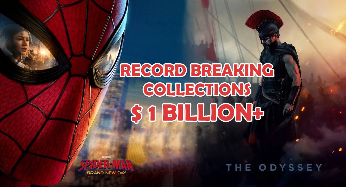 Spider-Man: Brand New Day and The Odyssey Cross Billion-Dollar Mark: Box Office Buzz