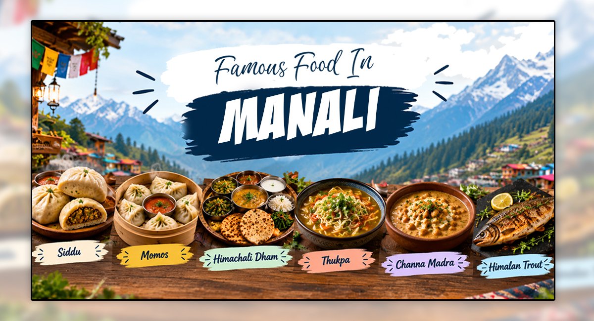 Manali Famous Food: Best Local Dishes, Places to Eat & Prices