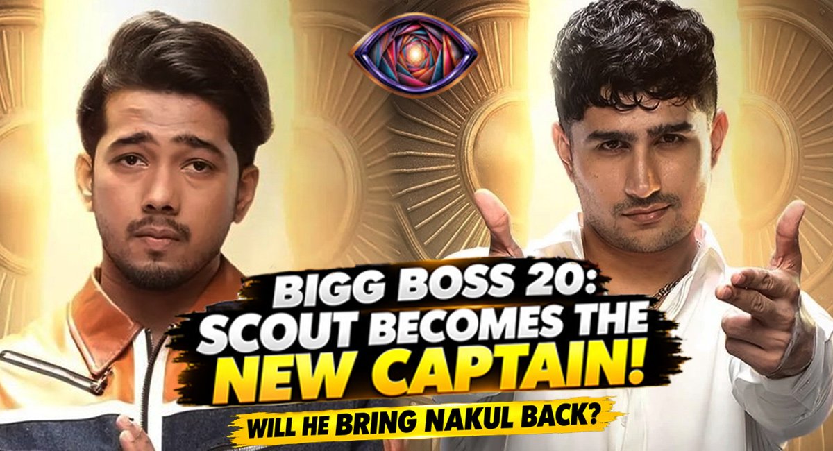 Bigg Boss 20: Scout Becomes New Captain, Will He Bring Nakul Back?