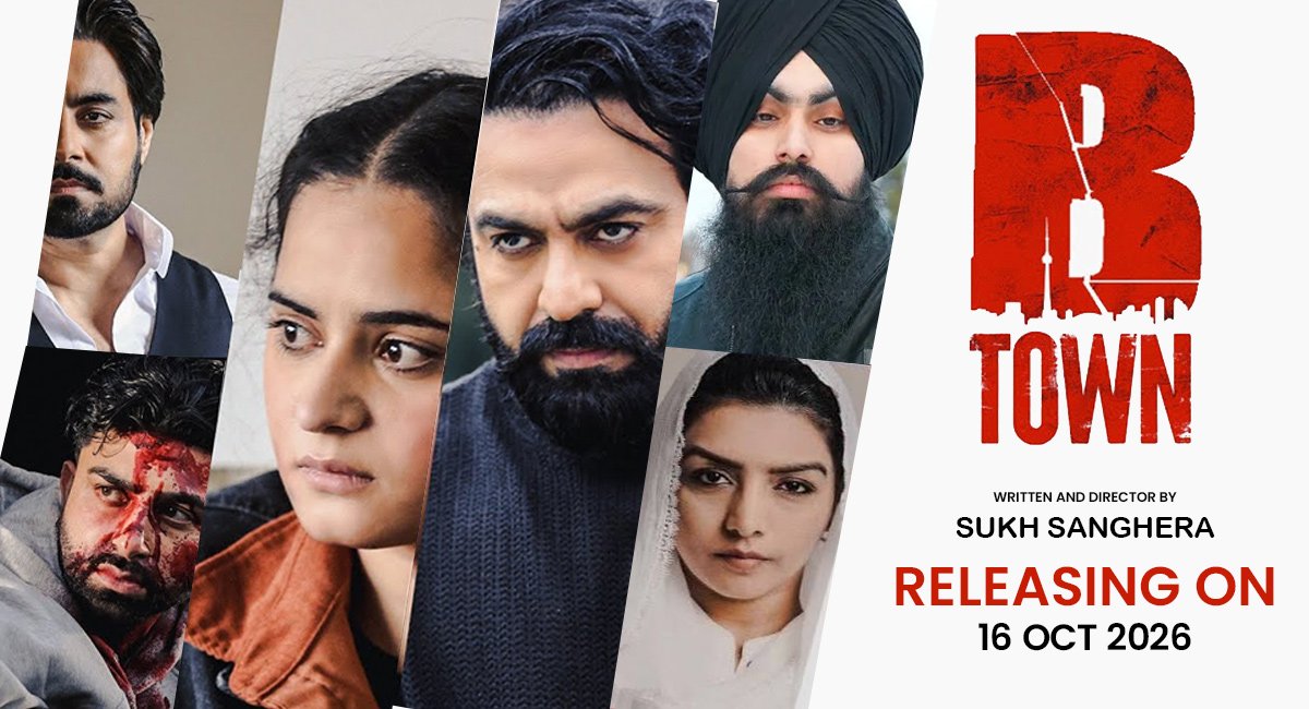 B Town Punjabi Movie. Release Date, Cast, Story and Everything You Need to Know