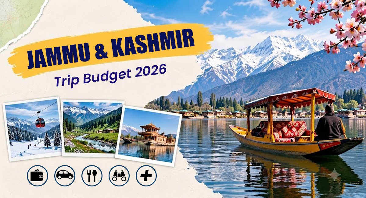 Jammu and Kashmir Trip Budget: Estimated Costs for 3, 5 and 7 Days