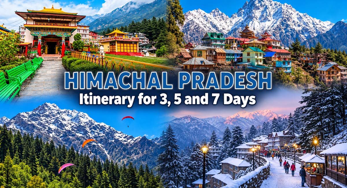 Himachal Pradesh Itinerary for 3, 5 and 7 Days