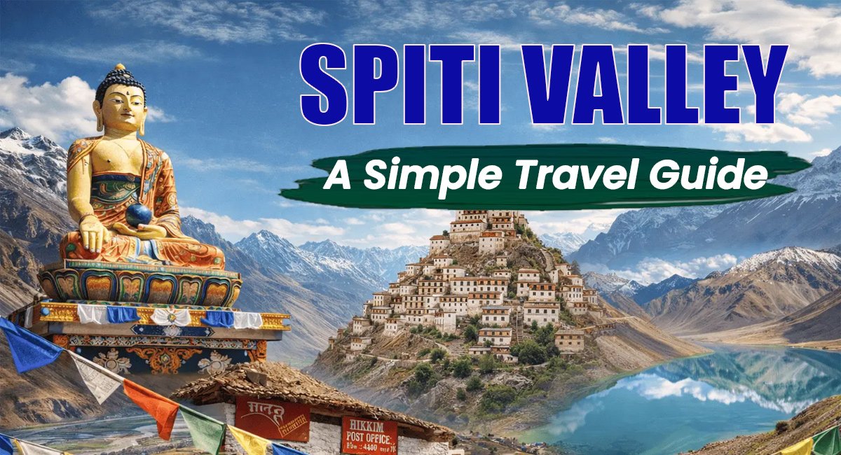 Spiti Valley Travel Guide. Best Places to Visit, Food and How to Reach