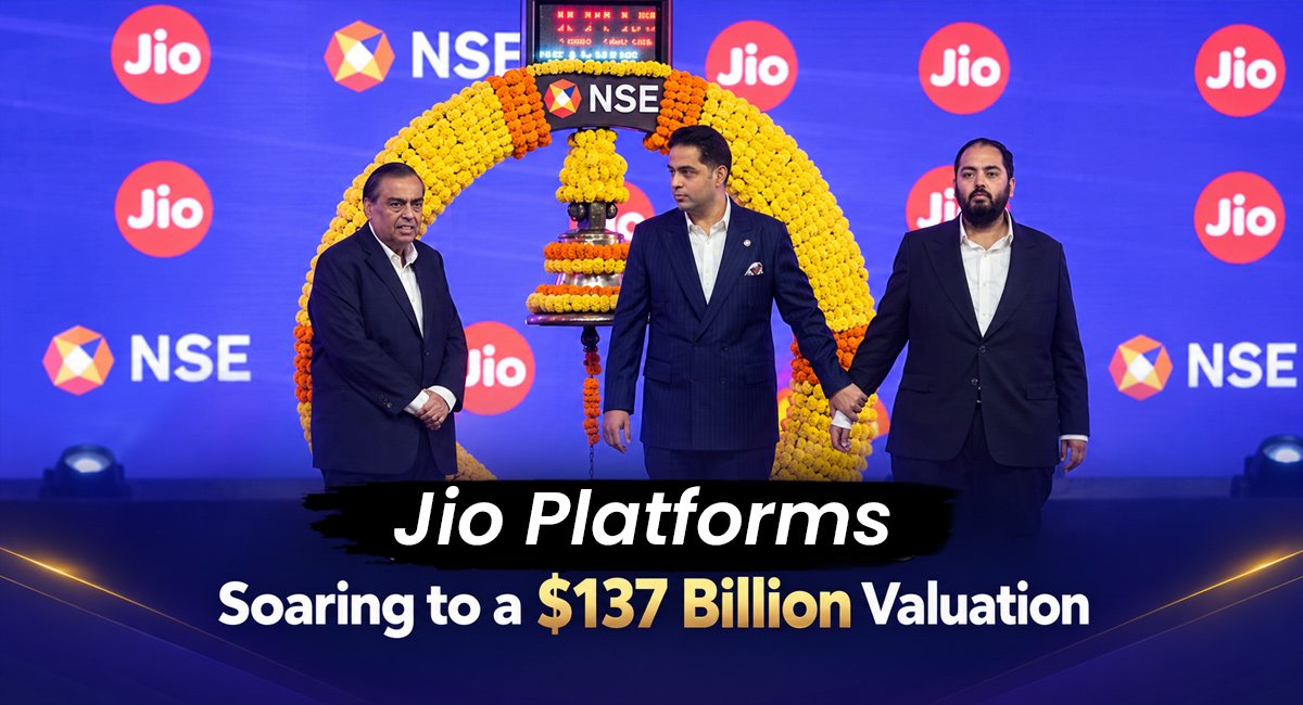 Jio Platforms Listing: $137 Billion Valuation Makes It India's Second Most Valuable Company